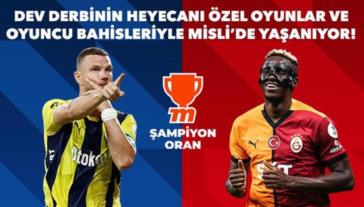 Fenerbahçe – Galatasaray derbisinin heyecanı özel oyunlar ve oyuncu bahisleriyle Misli’de yaşanıyor!