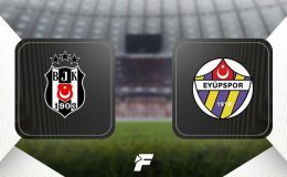 CANLI |                    Beşiktaş-Eyüpspor maçı ne zaman, saat kaçta, hangi kanalda canlı yayınlanacak? İşte muhtemel 11'ler