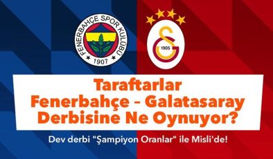 Taraftarlar Fenerbahçe – Galatasaray derbisine ne oynuyor? VAR oyununa ilgi büyük!